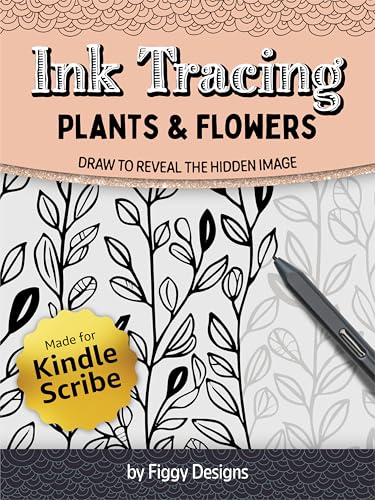 Ink Tracing Plants and Flowers: Draw to Reveal the Hidden Image (Kindle Scribe Only) (Ink Tracing Coloring Books)