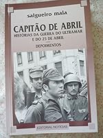 Capita~o de Abril: Histo´rias da guerra do ultramar e do 25 de Abril : depoimentos (Colecc¸a~o Sinal dos tempos) (Portuguese Edition) 972460635X Book Cover