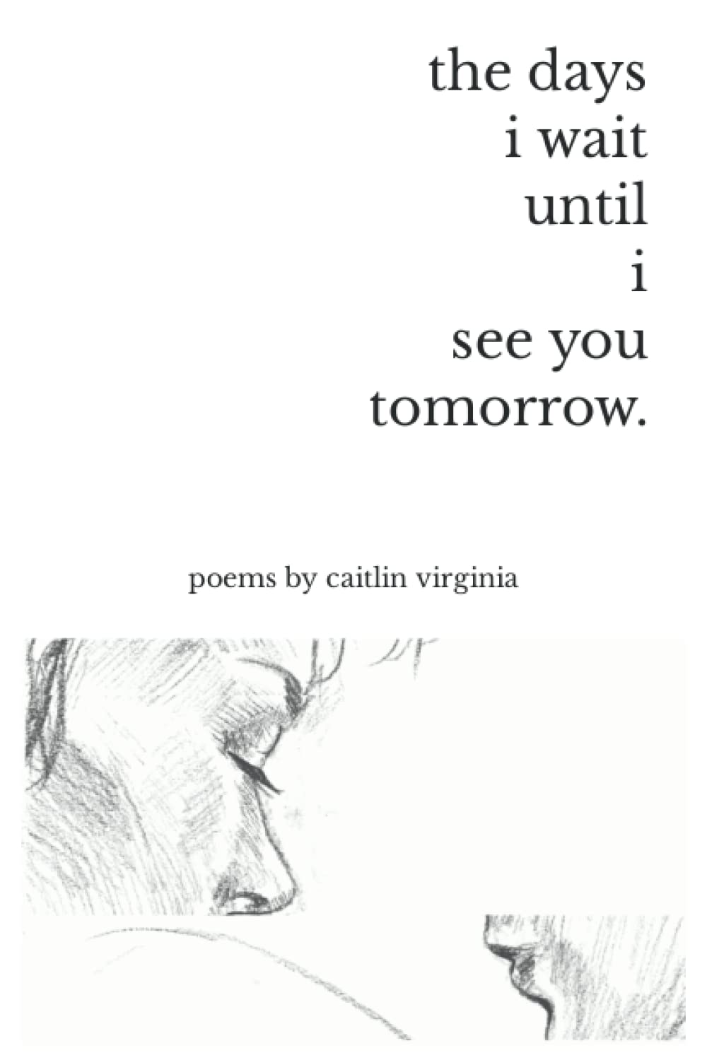 The days i wait until i see you tomorrow.