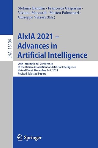 AIxIA 2021 – Advances in Artificial Intelligence: 20th International Conference of the Italian Association for Artificial Intelligence, Virtual Event, ... (Lecture Notes in Artificial Intelligence)