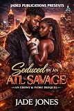 Seduced by an ATL Savage: An Ebony & Ivory Prequel (Ebony and Ivory)