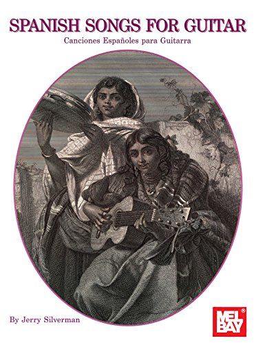 Spanish Songs for Guitar: Canciones Espanoles para Guitarra