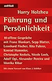 Führung und Persönlichkeit. 10 offene Gespräche