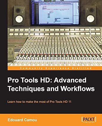 Pro Tools HD: Advanced Techniques and Workflows: Using Pro Tools HD is not always easy, but with this book you'll be on the fast track to achieving ... Pro Tools at the highest professional level.-Wow! eBook