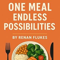 One Meal, Endless Possibilities Audiolibro Por Renan Flukes arte de portada