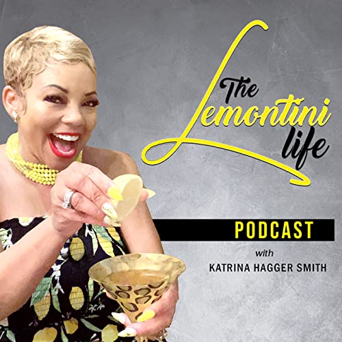 THE LEMONTINI LIFE Podcast Por Katrina Hagger Smith arte de portada