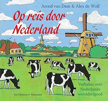 Hardcover Op reis door Nederland / Exploring the Netherlands: Ons werelderfgoed in 10 verhalen / Our heritage in 10 stories (Dutch Edition) Book