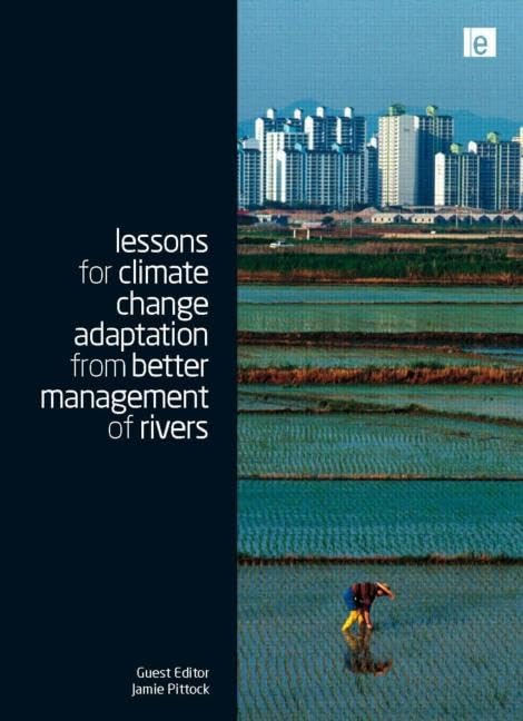 Lessons for Climate Change Adaptation from Better Management of Rivers (Climate and Development Series)      1st Edition
