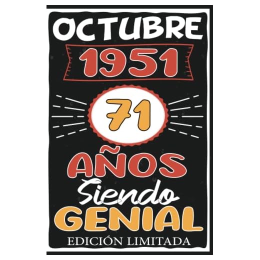 Octubre 1951, 71 Años Siendo Genial Edición Limitada: Octubre 71 Años Cumpleaños Regalo para hombre, mujer mamá, papá nacido en 1951 ... DIARIO, CUADERNO DE NOTAS, APUNTES O AGENDA.