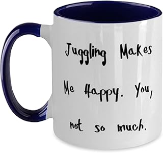 Useful Juggling, Juggling Makes Me Happy. You, not so much, Juggling Two Tone 11oz Mug From