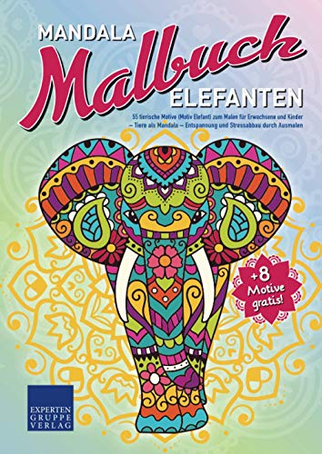 Mandala Malbuch Elefanten: 55 tierische Motive (Motiv Elefant) zum Malen...