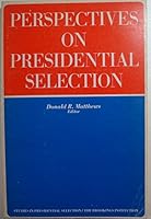 Perspectives on Presidential Selection (Studies in presidential selection) 0815755082 Book Cover