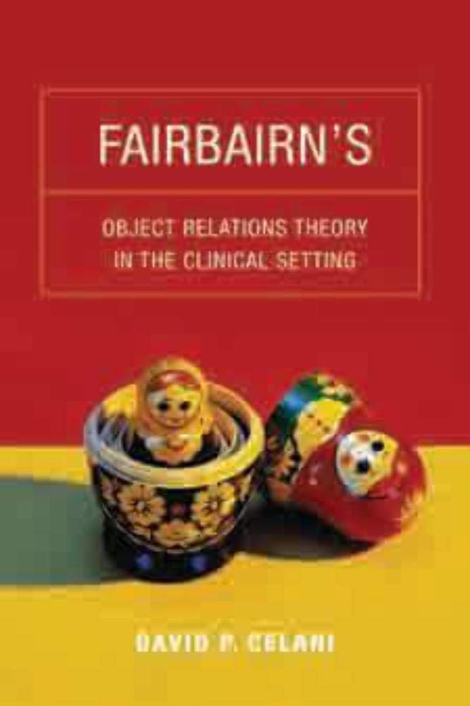 Fairbairns Object Relations Theory in the Clinical Setting
