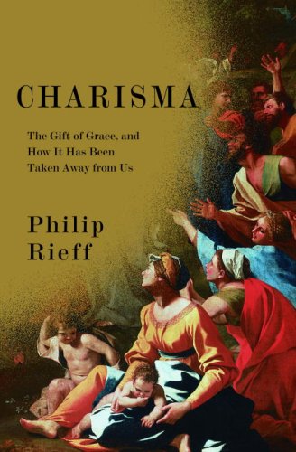 Charisma: The Gift of Grace, and How It Has Been Taken Away from Us