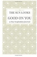 The Sun looks good on You 1983690945 Book Cover