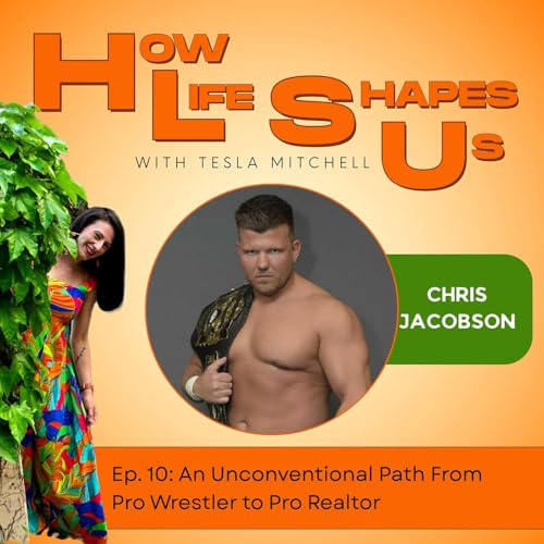 Chris Jacobson: An Unconventional Path From Pro Wrestler to Pro Realtor