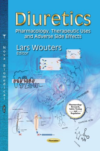 Diuretics: Pharmacology, Therapeutic Uses and Adverse Side Effects (Pharmacology - Research, Safety Testing and Regulation: Nephrology Research and Clinical Developments)