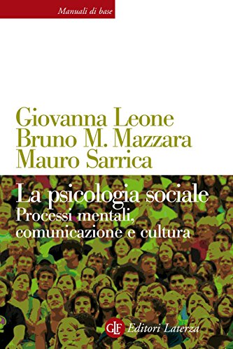 La psicologia sociale: Processi mentali, comunicazione e cultura (Manuali di base)