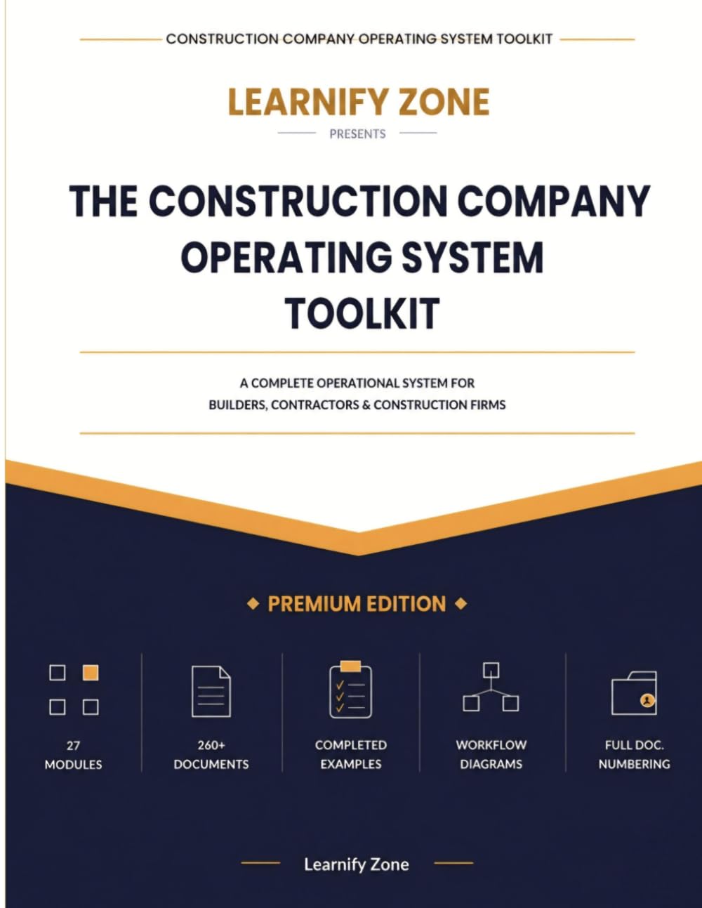 CONSTRUCTION COMPANY OPERATING SYSTEM TOOLKIT: The Complete Business Management System for Builders and Contractors