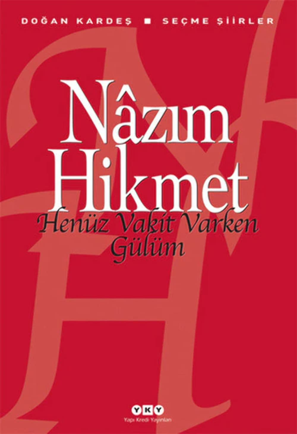 Yapı Kredi Yayınları Buch Henüz Vakit Varken Gülüm – Secme Siirler