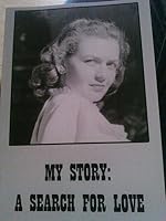 My Story: A Search For Love 1893526755 Book Cover