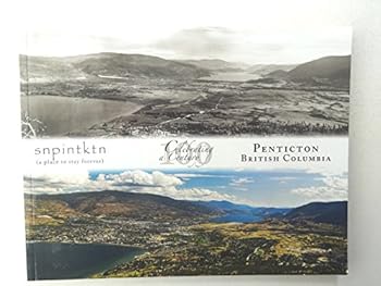 Paperback Snpintkn (a Place To Stay Forever) Celebrating A Century Penticton British Columbia Book