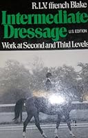 Intermediate Dressage: Work at Second and Third Levels 039525406X Book Cover