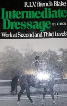 Paperback Intermediate Dressage: Work at Second and Third Levels Book