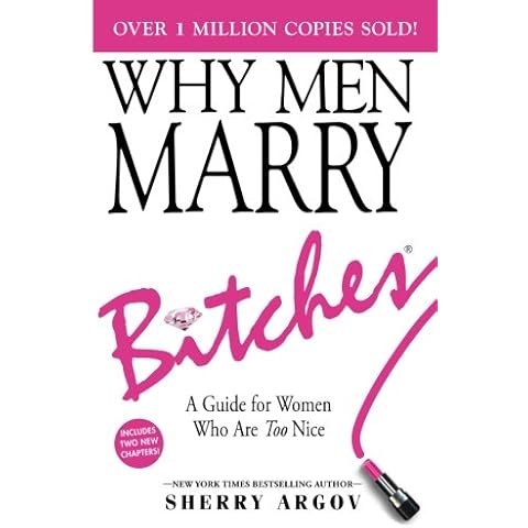 WHY MEN MARRY BITCHES: EXPANDED NEW EDITION - A Guide for Women Who Are Too Nice Cover