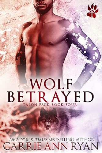 Wolf Betrayed (Talon Pack Book 4)
