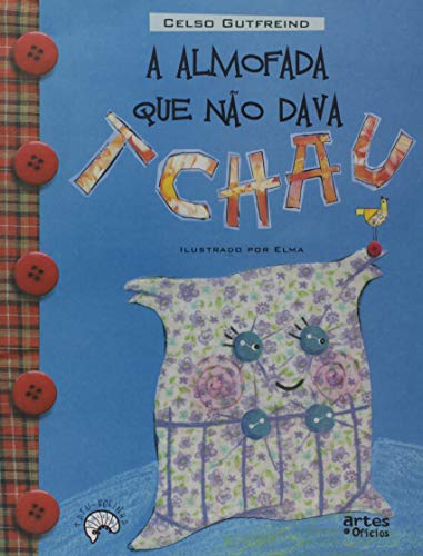 A Almofada Que Não Dava Tchau. Tatu-Bolinha
