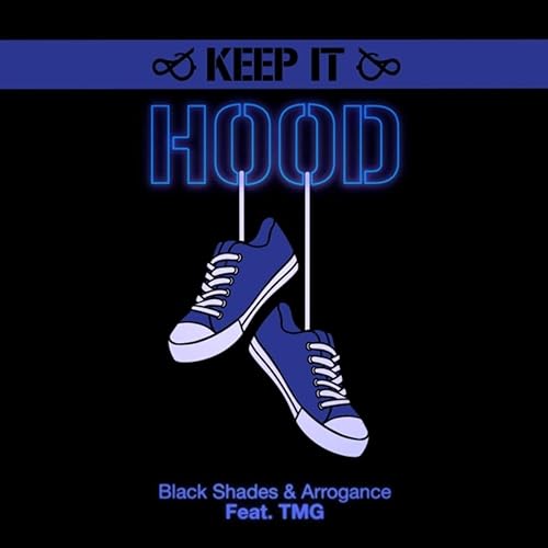 Keep It Hood Feat Tmg Explicit By Black Shades Arrogance On Amazon Music Amazon Com