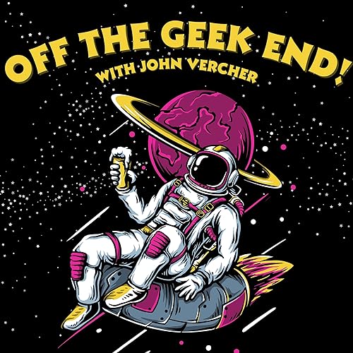 Off the Geek End! Podcast Por John Vercher arte de portada
