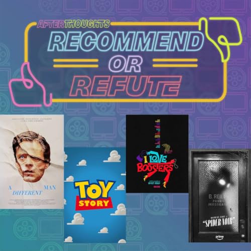 Recommend or Refute | A Different Man (2024), The Toy Story Saga, I Love Booster (2026), & Spider-Noir (2026)
