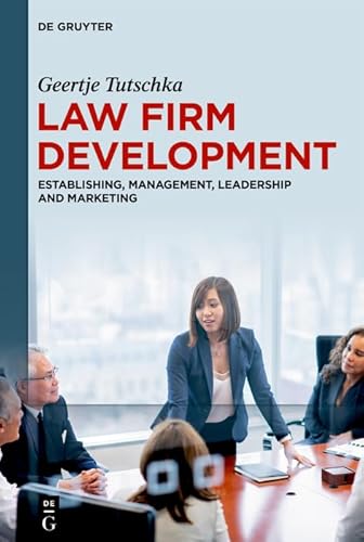 Law Firm Development: Establishing, Management, Leadership and Marketing (English Edition)