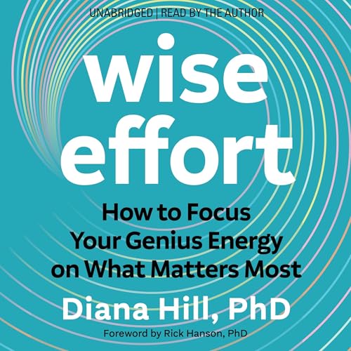 Wise Effort : Diana Hill PhD, Rick Hanson PhD - foreword episode artwork