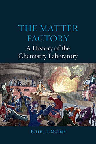 The Matter Factory: A History of the Chemistry Laboratory