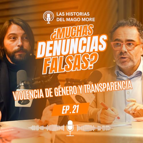 El tab&uacute; del 0,01%: La realidad silenciada de las DENUNCIAS FALSAS | Juan Soto Ivars | #21