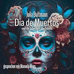 Día de Muertos und die Schönheit des Lebens Titelbild