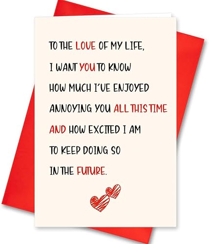 Tarjeta divertida para el día de San Valentín con texto en inglés To The Love of My Life, How Much I Disjoyed Annoying You Now and How Excited Doing