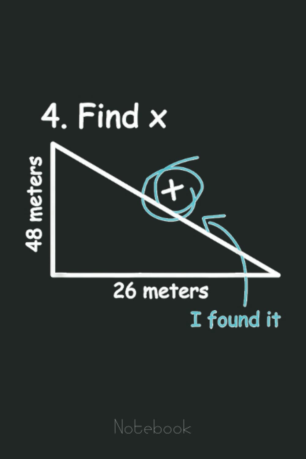 Funny Maths Task Find X Set of Pythagora's Maths Graph Notebook: Graph Paper Notebook, Grid Paper for Math and Science Students, Quad Ruled 4x4 (110 Pages, 6x9)