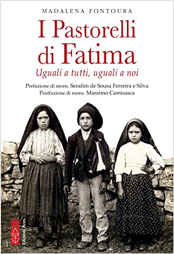 I pastorelli di Fatima. Uguali a tutti, uguali a no
