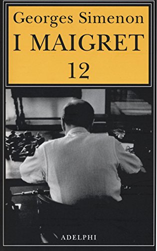 I Maigret: Maigret e i vecchi signori-Maigret e il ladro indolente-Maigret e le persone perbene-Maigret e il cliente del sabato-Maigret e il barbone (Vol. 12)