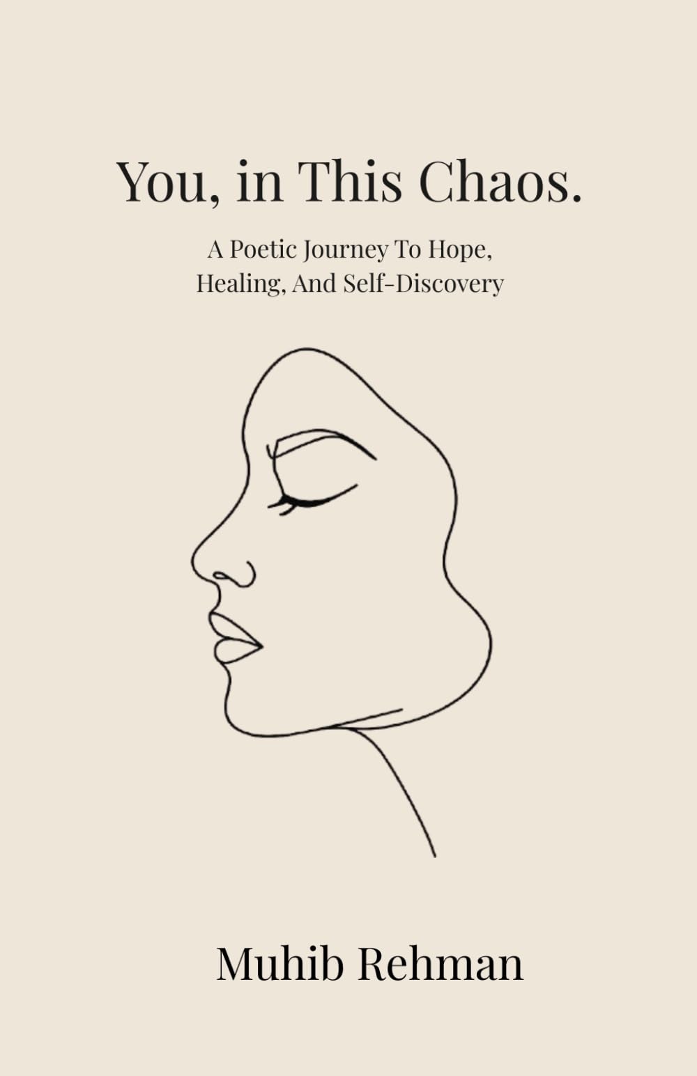 You, in This Chaos.: A Poetic Journey to Hope, Healing, and Self-Discovery