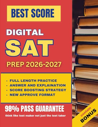 DIGITAL SAT PREP 2026–2027: The Ultimate Study Guide with Practice Questions, Full-Length Digital Test, Bluebook Strategies & Test-Taking Tips for the New SAT Format