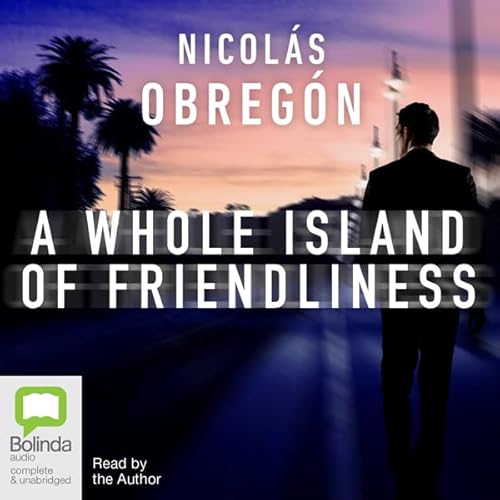 A Whole Island of Friendliness Audiolivro Por Nicol&aacute;s Obreg&oacute;n capa
