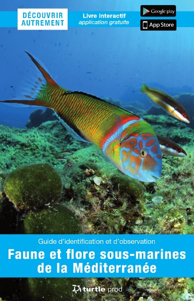 Faune et flore sous-marines de la Méditerranée: Guide d'identification et d'observation