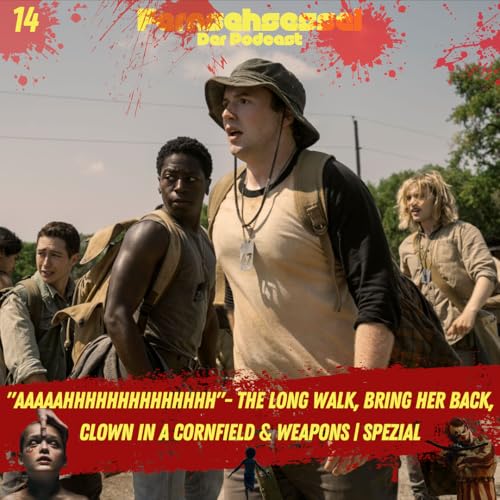 "AAAAAHHHHHHHHHHHHHH"- The Long Walk, Bring Her Back, Clown in a Cornfield & Weapons | SPEZIAL Podcast Por arte de portada