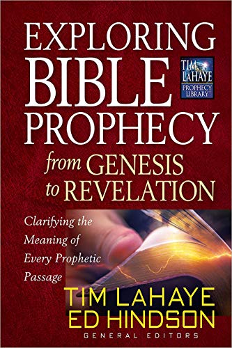 Exploring Bible Prophecy from Genesis to Revelation: Clarifying the Meaning