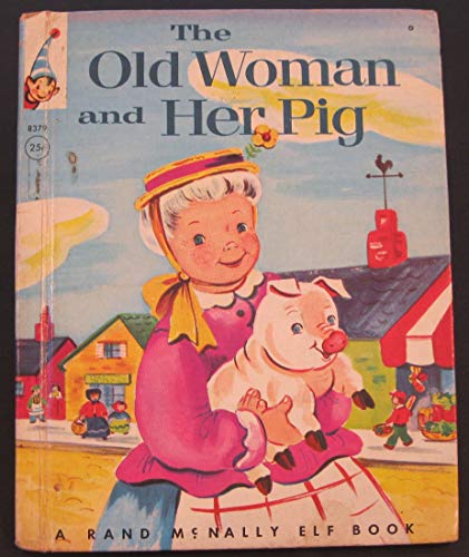 The Old Woman and Her Pig (Elf #8379 25c) B00L2LTR7I Book Cover